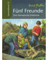 Fünf Freunde -  Drei dramatische Erlebnisse -  Sammelband 12
