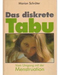Das diskrete Tabu - Vom Umgang mit der Menstruation