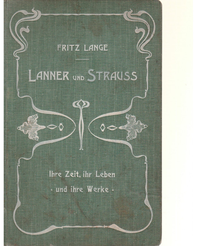 Lanner und Strauss - Ihre Zeit, ihr Leben und ihre Werke