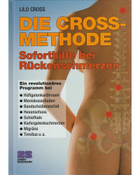 Die Cross-Methode - Soforthilfe bei Rückenschmerzen - Ein revolutionäres Programm