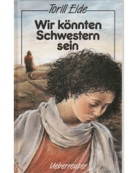 Wir könnten Schwestern sein