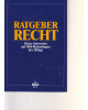 Ratgeber Recht - Klare Antworten auf 1500 Rechtsfragen des Alltags