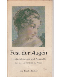 Fest der Augen - Handzeichnungen und Aquarelle aus der Albertina zu Wien