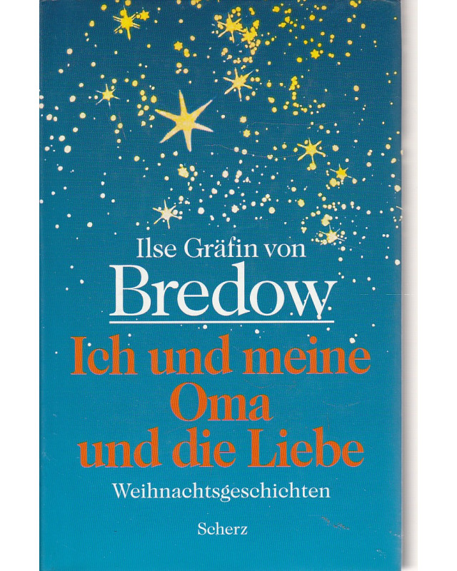 Ich und meine Oma und die Liebe - Weihnachtsgeschichten