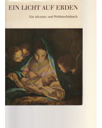 Ein Licht auf Erden - Advents- und Weihnachtsbuch