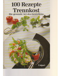100 Rezepte Trennkost