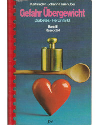 Gefahr Übergewicht - Diabetes, Herzinfarkt - Band II Rezeptteil
