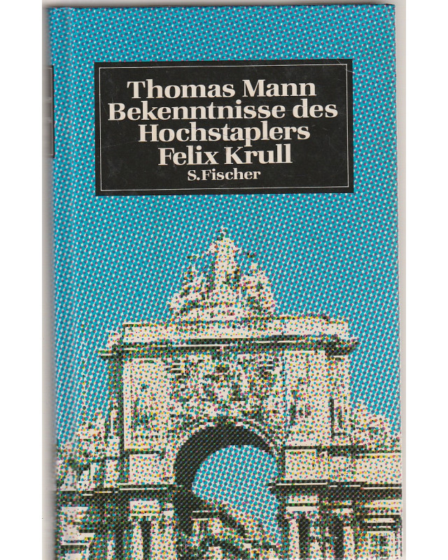 Bekenntnisse des Hochstaplers Felix Krull