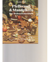 Pfeffernuß & Mandelkern - Das Weihnachtsbackbuch