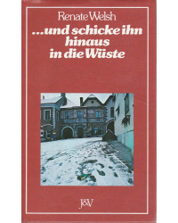 ..und schicke ihn hinaus in die Wüste