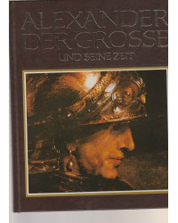 Alexander der Große und seine Zeit - Eine Biographie