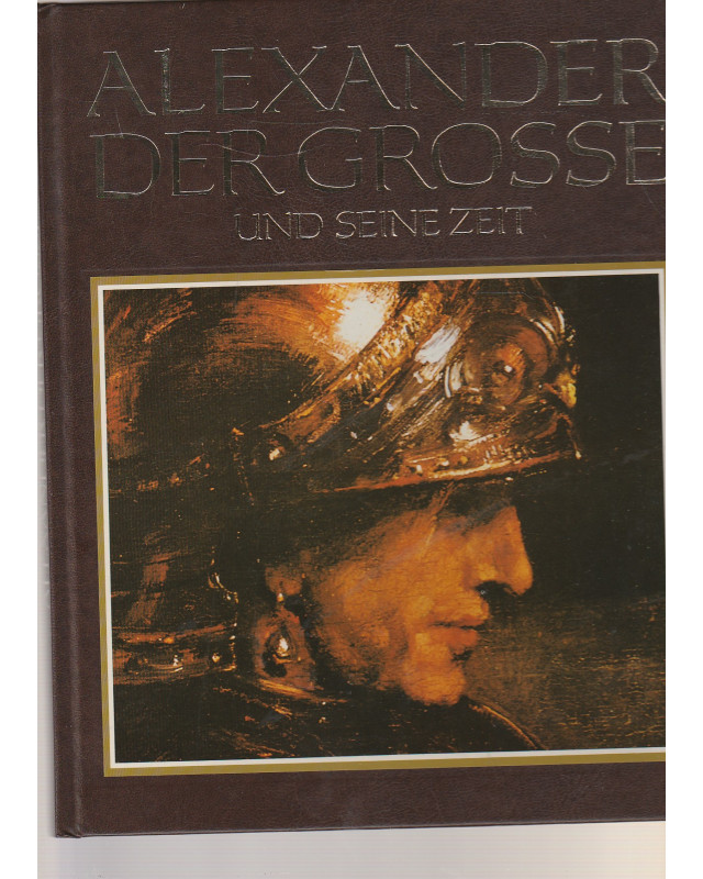 Alexander der Große und seine Zeit - Eine Biographie