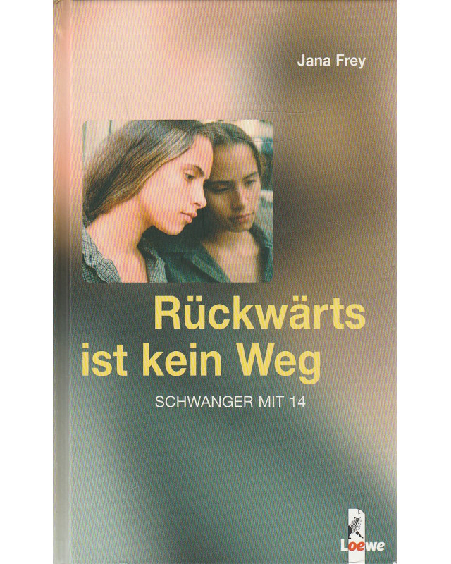 Rückwärts ist kein Weg - Schwanger mit 14