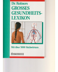 Dr. Reitners großes Gesundheitslexikon - mit über 5000 Stichwörtern