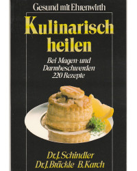 Kulinarisch heilen - Bei Magen- und Darmbeschwerden - 220 Rezepte - Taschenbuch