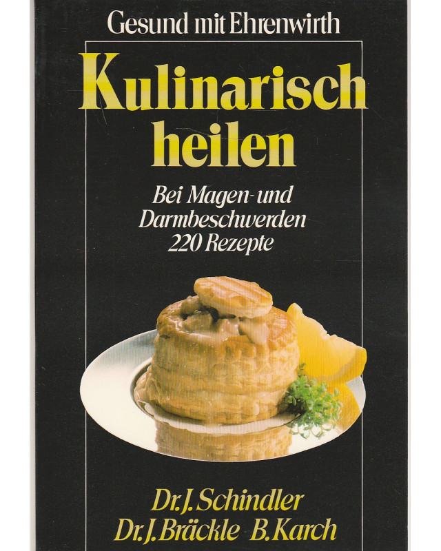 Kulinarisch heilen - Bei Magen- und Darmbeschwerden - 220 Rezepte - Taschenbuch