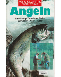 Angeln - Ausrüstung, Techniken, Fische, Süßwasser, Meer, Küste