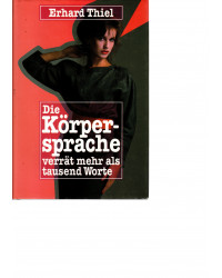 Die Körpersprache verrät mehr als tausend Worte