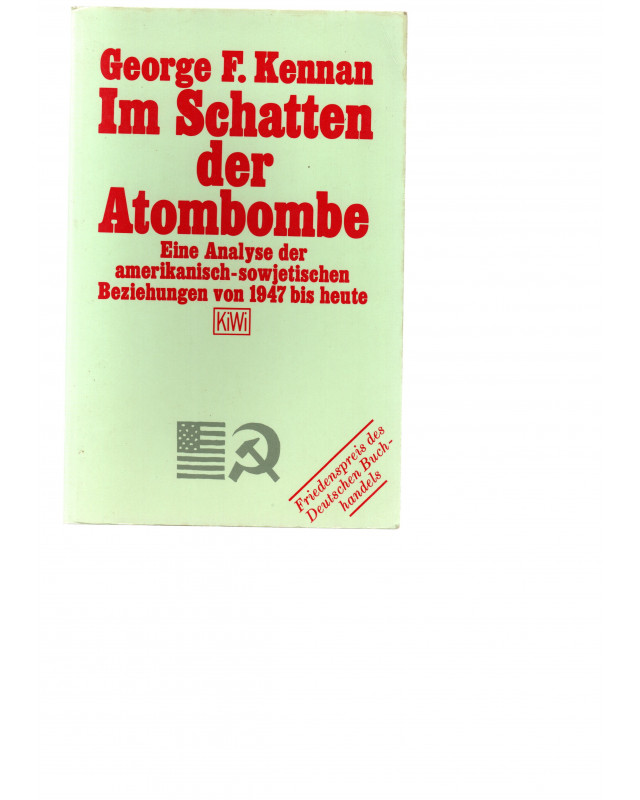 Im Schatten der Atombombe - Eine Analyse der amerikanisch-sowjetischen Beziehungen von 1947 bis heute
