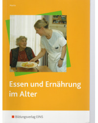 Essen und Ernährung im Alter - Ernährungslehre für die Altenpflege