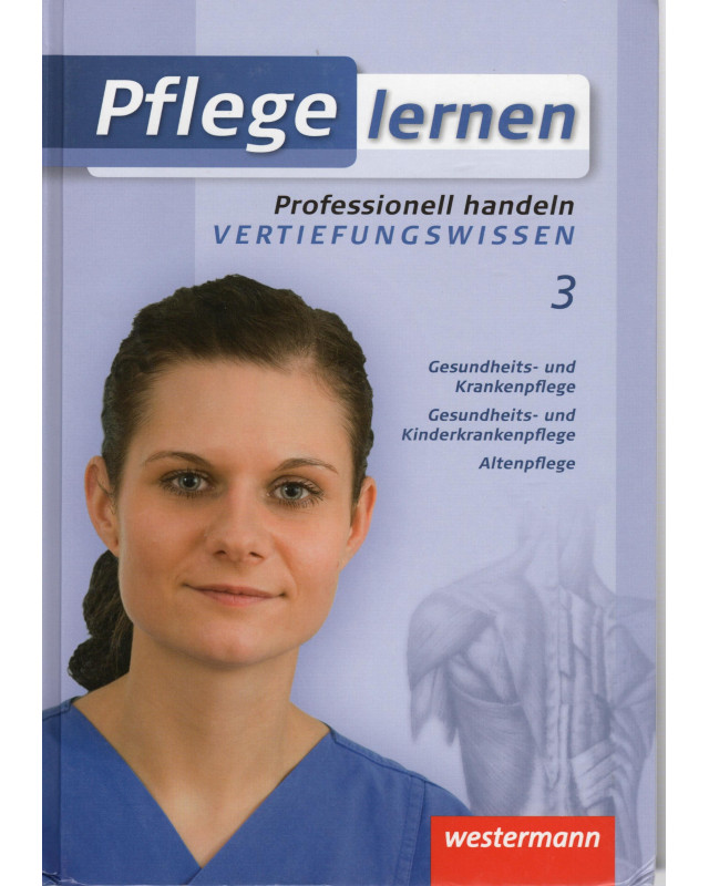 Pflege lernen - Professionell handeln - Vertiefungswissen - Band 3