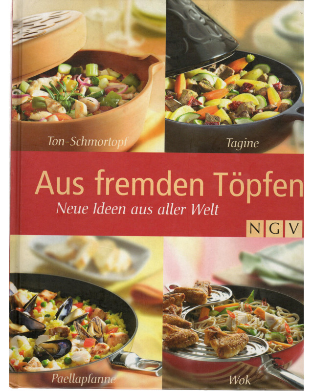 Aus fremden Töpfen - Neue Ideen aus aller Welt