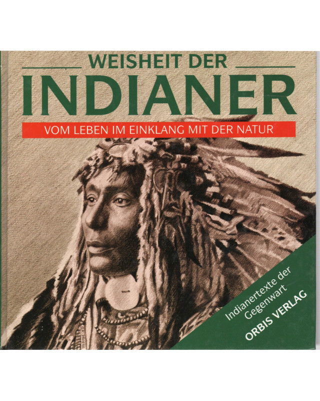 Weisheit der Indianer - Vom Leben im Einklang mit der Natur