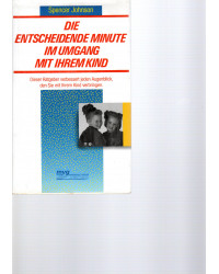 Die entscheidende Minute im Umgang mit ihrem Kind