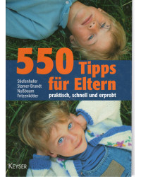 550 Tipps für Eltern - praktisch, schnell und erprobt