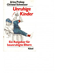 Unruhige Kinder - Ein Ratgeber für beunruhigte Eltern