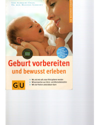 Geburt vorbereiten und bewusst erleben