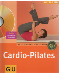 Cardio-Pilates - Kraft, Fitness, Beweglichkeit