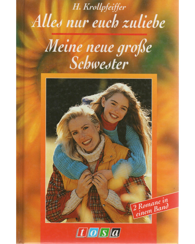 Alles nur euch zuliebe / Meine neue große Schwester