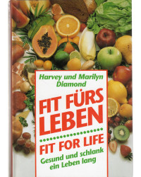 Fit fürs Leben - Fit for Life - Gesund und schlank ein Leben lang