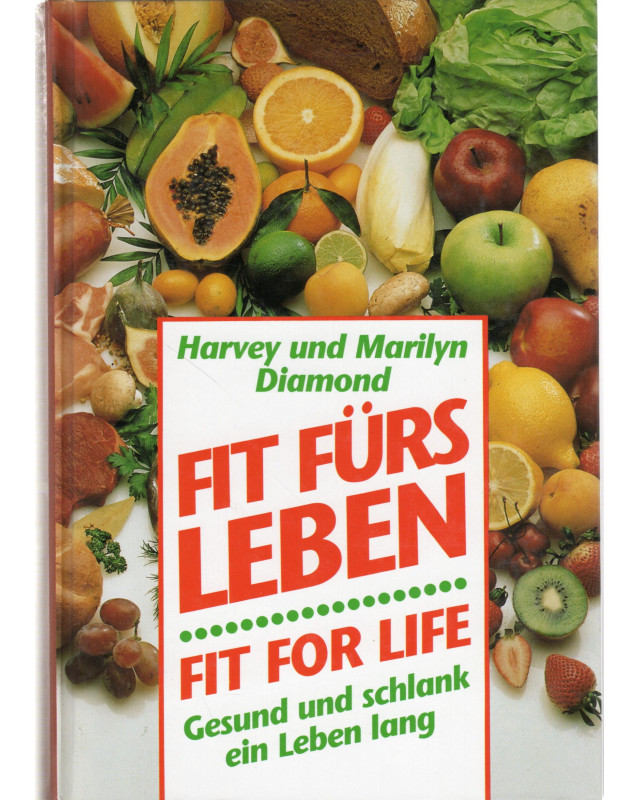 Fit fürs Leben - Fit for Life - Gesund und schlank ein Leben lang
