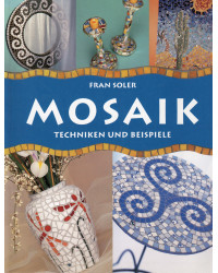 Mosaik - Techniken und Beispiele