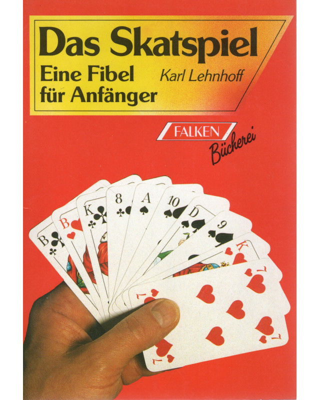 Das Skatspiel - Eine Fibel für Anfänger