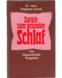 Zurück zum gesunden Schlaf - Ein Gesundheits-Ratgeber