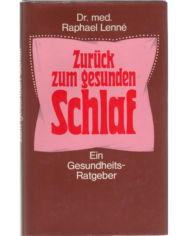 Zurück zum gesunden Schlaf - Ein Gesundheits-Ratgeber
