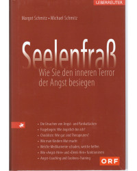 Seelenfraß - Wie Sie den inneren Terror der Angst besiegen