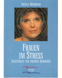 Frauen im Stress - Selbsthilfe zur inneren Harmonie