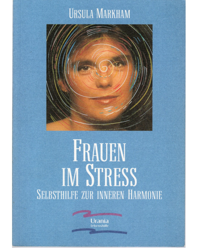Frauen im Stress - Selbsthilfe zur inneren Harmonie