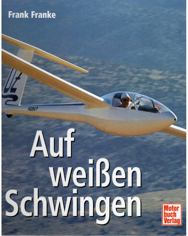 Auf weißen Schwingen - Meisterliches Segelfliegen