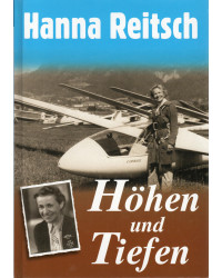 Hanna Reitsch - Höhen und...