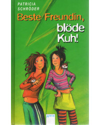 Beste Freundin, blöde Kuh