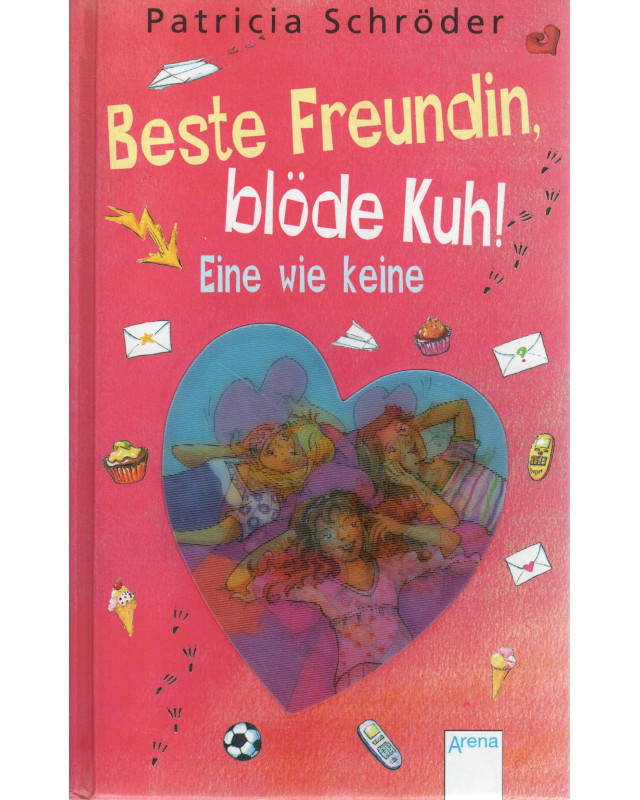 Beste Freundin, blöde Kuh! - Eine wie keine