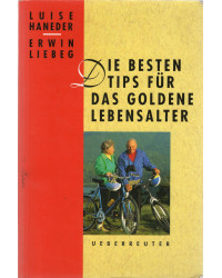 Die besten Tips für das goldene Lebensalter