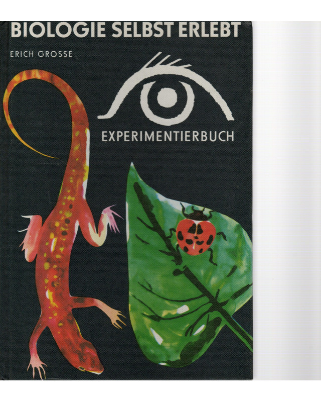 Biologie selbst erlebt - Das Biologie-Experimentierbuch