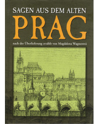 Sagen aus dem alten Prag, nach der Überlieferung erzählt von Magdalena Wagnerova