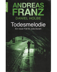Andreas Franz - Todesmelodie - Ein neuer Fall für Julia Durant